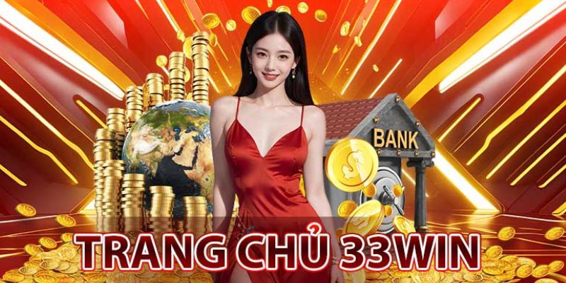 Giới thiệu sân chơi đỉnh cao mang tên 33WIN